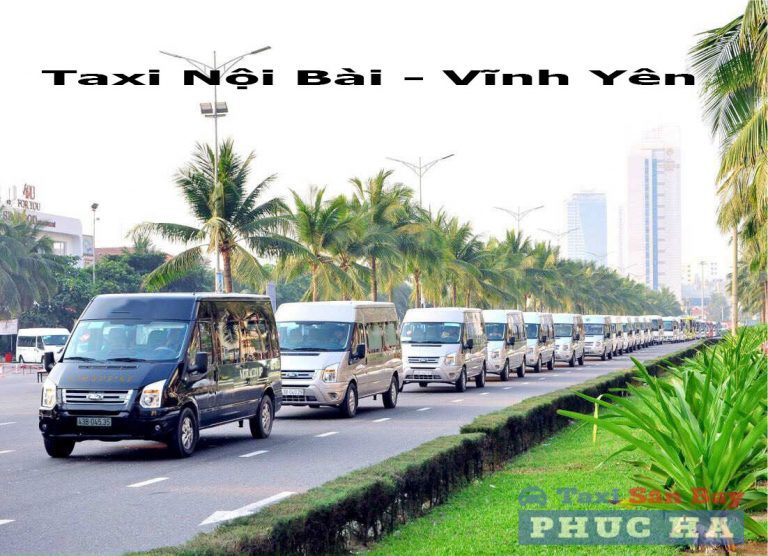 Taxi Nội Bài Vĩnh Yên, Taxi Noi Bai Vinh Yen