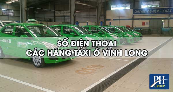 Số Điện Thoại Các Hãng Taxi Ở Vĩnh Long