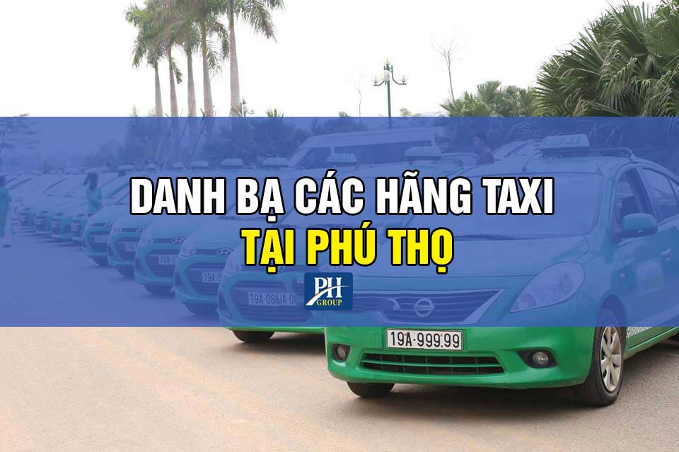 Số điện thoại các hãng taxi ở Phú Thọ